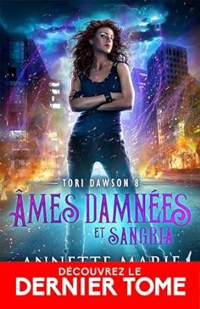 Annette Marie - Tori Dawson, Tome 8 : Âmes damnées et sangria