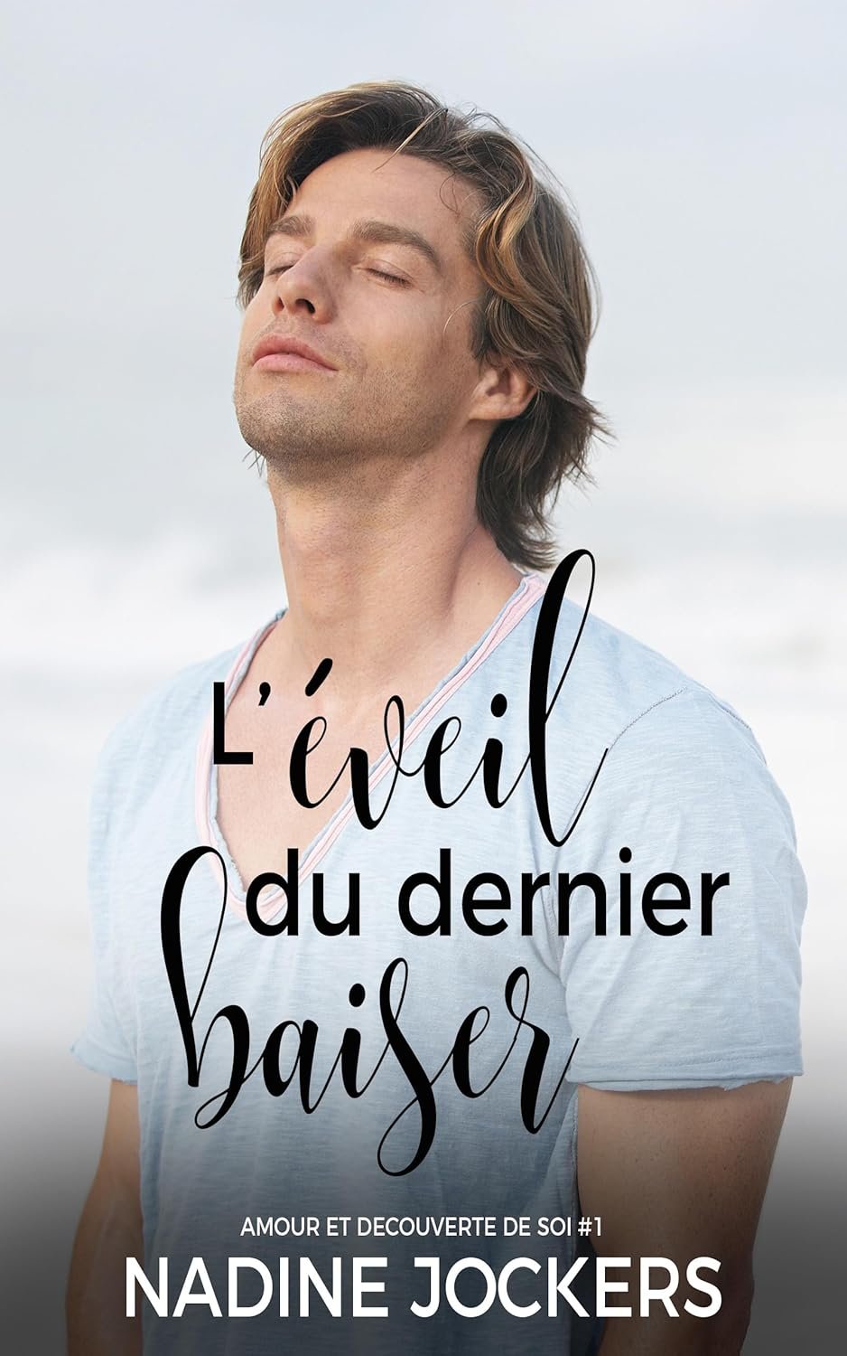 Nadine Jockers - Amour et découverte de Soi ,Tome 1 : L'éveil du dernier baiser