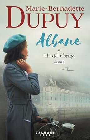 Marie-Bernadette Dupuy - Albane, Tome 1 : Un ciel d'orage - partie 1