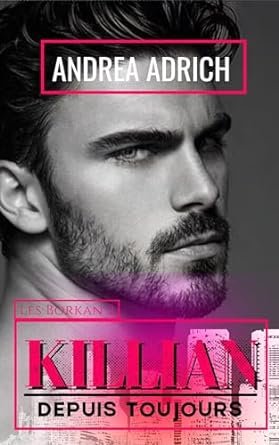 Andrea Adrich - Les Borkan ,Tome 2 : Killian , Depuis toujours