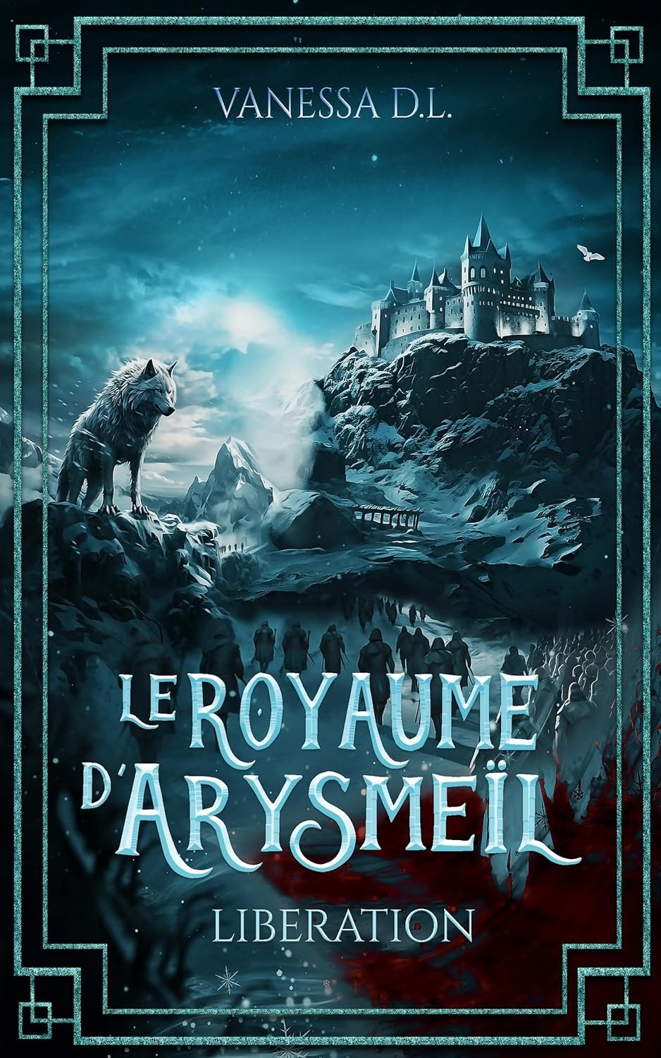 Vanessa D.L. - Le Royaume d'Arysmeïl, Tome 3 : Libération