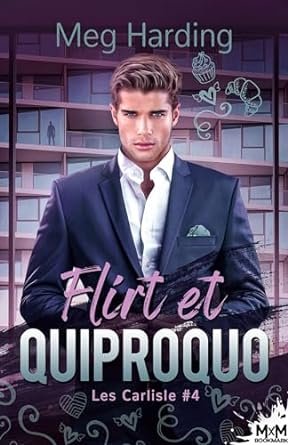 Meg Harding - Les Carlisle ,Tome 4 : Flirt et quiproquo