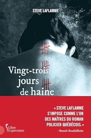 Steve Laflamme - Vingt-trois jours de haine