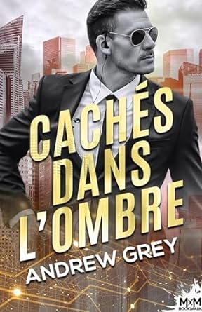 Andrew Grey - Cachés dans l’ombre