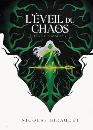 Nicolas Giraudet - L'Ère des Mages,Tome 2 : L'Éveil du Chaos