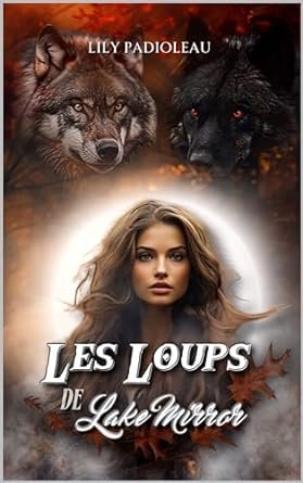 Lily Padioleau - Les loups de Lake Mirror