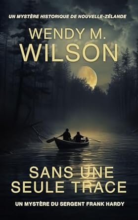 Wendy M. Wilson - Les mystères du sergent Frank Hardy, Tome 1 : Sans une seule trace