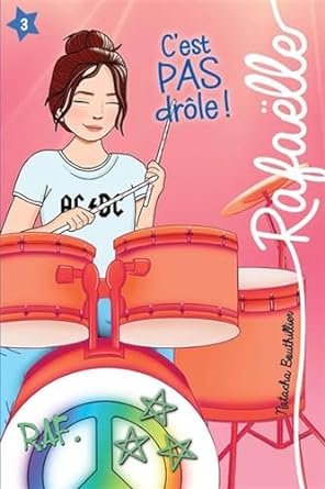 Natasha Bouthillier - Rafaëlle ,Tome 3 : C'est pas drôle !