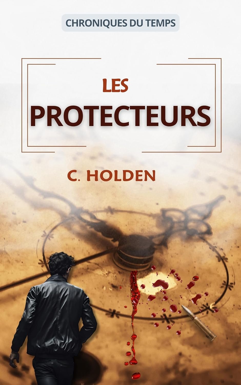 Holden - Chroniques du Temps : les protecteurs