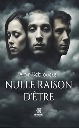 Alain Debroucker - Nulle raison d’être