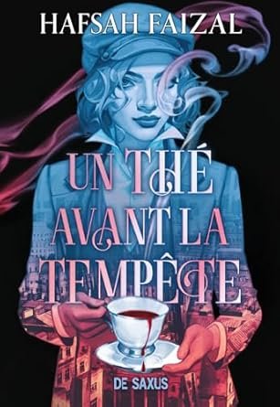 Hafsah Faizal - Un thé avant la tempête, Tome 1