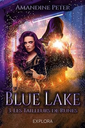 Amandine Peter - Blue Lake, Tome 3 : Les tailleurs de runes