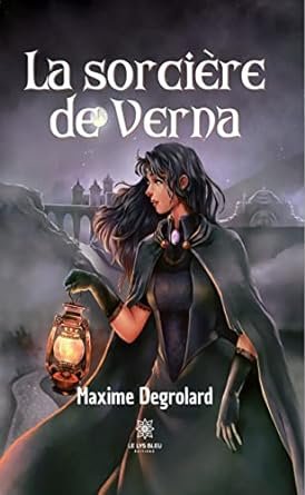 Maxime Degrolard - La sorcière de Verna