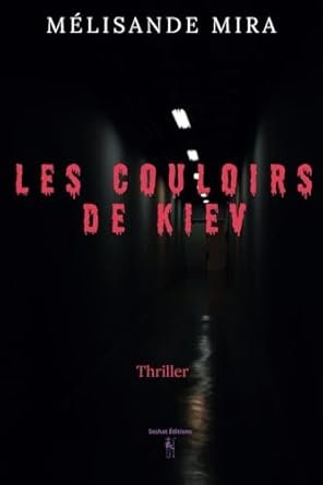 Mélisande MIRA - LES COULOIRS DE KIEV