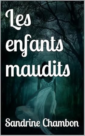 Sandrine Chambon - Les Enfants maudits