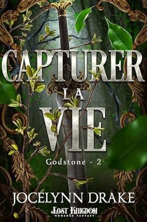 Jocelynn Drake - Godstone, Tome 2 : Capturer la vie