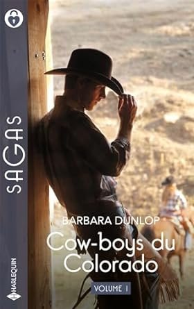 Barbara Dunlop - Cow-boys du Colorado, Volume 1