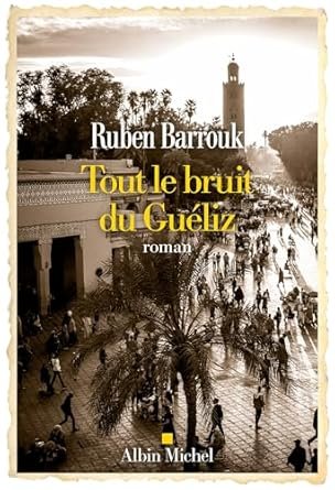 Ruben Barrouk - Tout le bruit du Guéliz