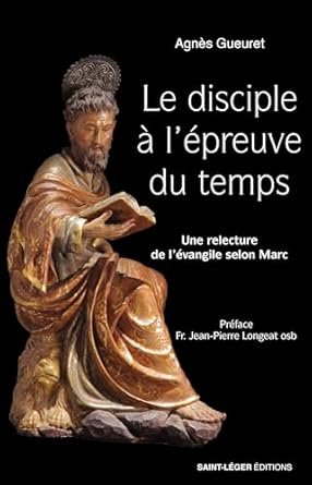 Agns Gueuret - Le disciple à l'épreuve du temps