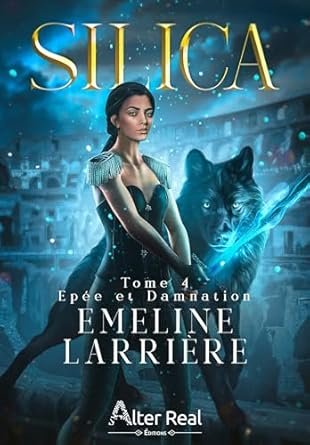 Emeline Larrière - Silica, Tome 4 : Épée et damnation