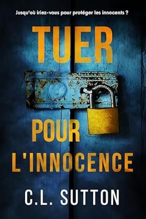 C.L. Sutton - Tuer pour l'innocence