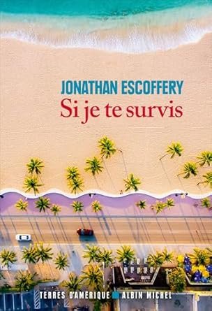 Jonathan Escoffery - Si je te survis