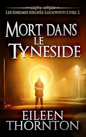 Eileen Thornton - Mort dans le Tynesid