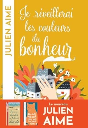 Julien Aime - Je réveillerai les couleurs du bonheur