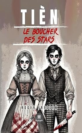 Roger Fressen - Tièn: Le boucher des stars