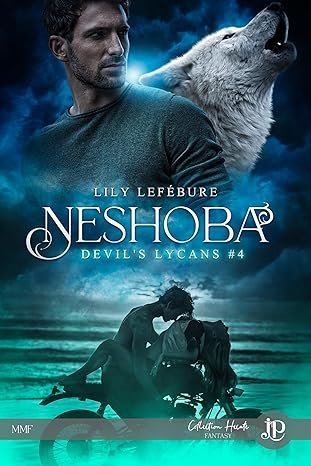 Lily Lefébure - Devil's Lycans, Tome 4 : Neshoba