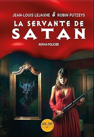 Jean-Louis Lejaxhe, Robin Putzeys - La Servante de Satan