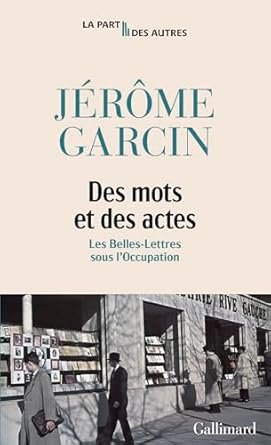 Jérôme Garcin - Des mots et des actes