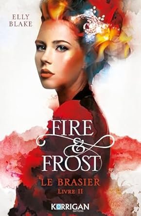 Elly Blake - Fire & Frost, Tome 2 : Le Brasier