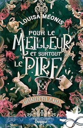 Louisa Méonis - Wonderland, Tome 1 : Pour le meilleur et surtout le pire