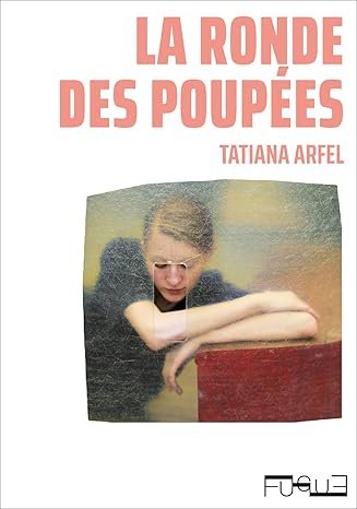 Tatiana ARFEL - La Ronde des poupées