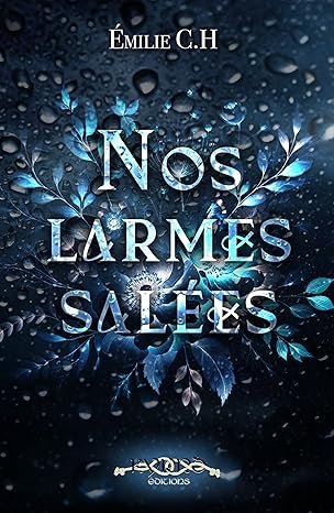 Émilie C.H - Nos larmes salées