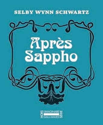 Selby Wynn Schwartz - Après Sappho