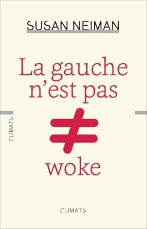 Susan Neiman - La gauche n’est pas woke