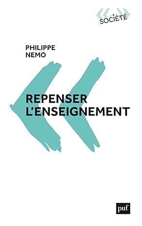 Philippe Nemo - Repenser l’enseignement