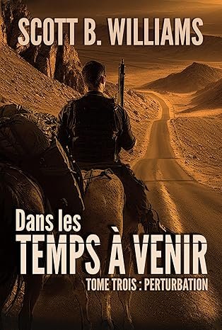 Scott B. Williams - Dans les Temps à Venir, Tome 3 :Perturbation