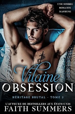 Faith Summers - Héritage brutal, Tome 2 : Villain's Obsession