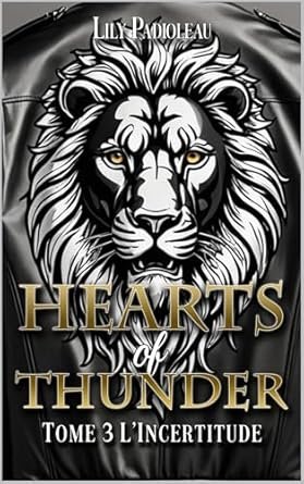 Lily Padioleau - Hearts of Thunder ,Tome 3 : L'incertitude