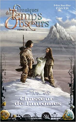 Michelle Paver – Chroniques des Temps Obscurs, Tome 6 : Chasseur de fantômes