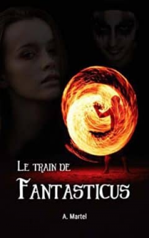 A. Martel – Le train de Fantasticus