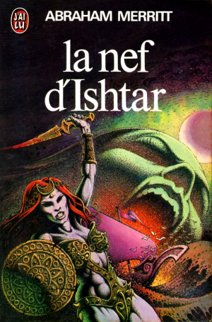 Abraham Merritt – La Nef d’Ishtar