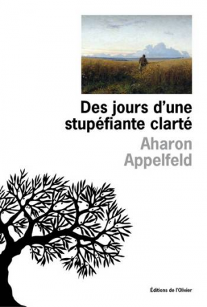 Aharon Appelfeld – Des jours d&rsquo;une stupéfiante clarté