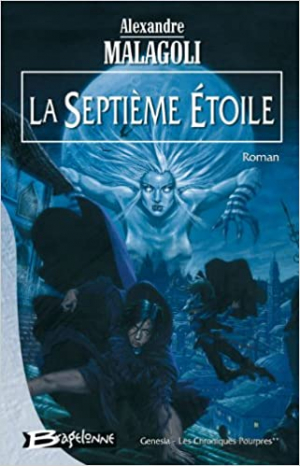 Alexandre Malagoli – Genesia – Les Chroniques Pourpres, Tome 2 : La Septième Étoile