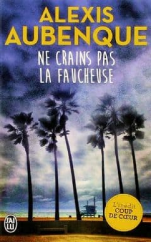 Alexis Aubenque – Ne crains pas la faucheuse