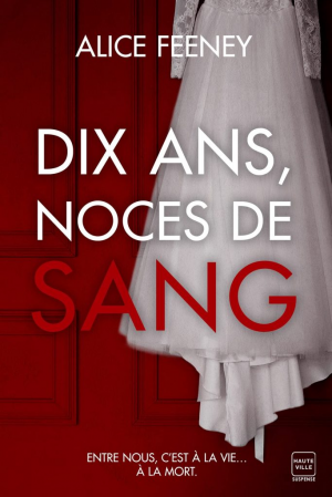 Alice Feeney – Dix ans, noces de sang