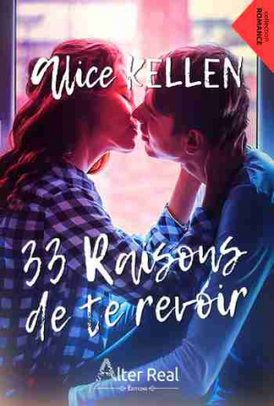 Alice Kellen – 33 raisons de te revoir – Tome 1: Te retrouver